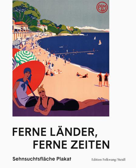 Ferne Länder, ferne Zeiten. Sehnsuchtsfläche Plakat