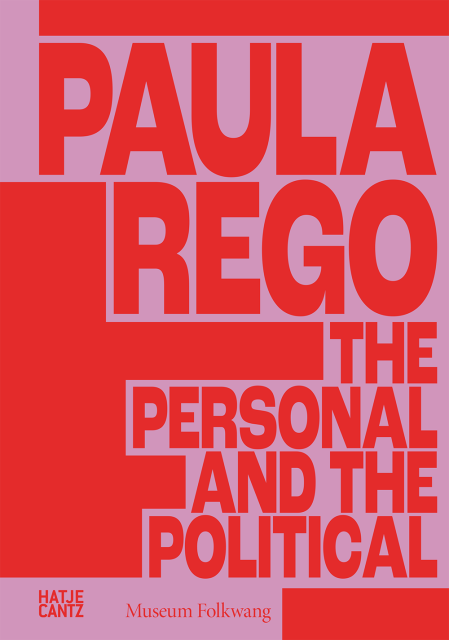 Paula Rego. The Personal and The Political