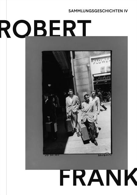 Histories of a Collection IV: ROBERT FRANK