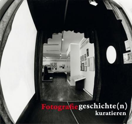 Fotografiegeschichte(n) kuratieren